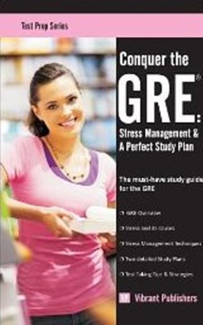 Conquer the GRE : Stress Management & A Perfect Study Plan, Paperback / softback Book