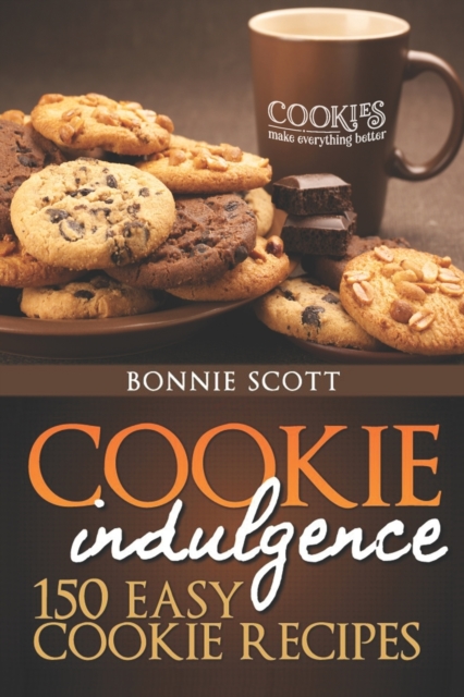 Cookie Indulgence : 150 Easy Cookie Recipes, Paperback / softback Book