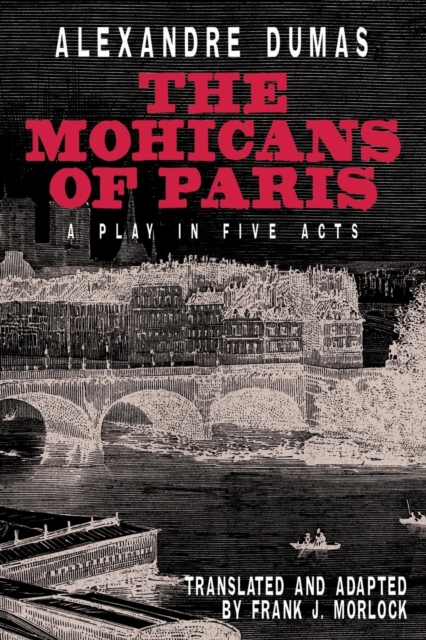 The Mohicans of Paris : A Play in Five Acts, Paperback / softback Book