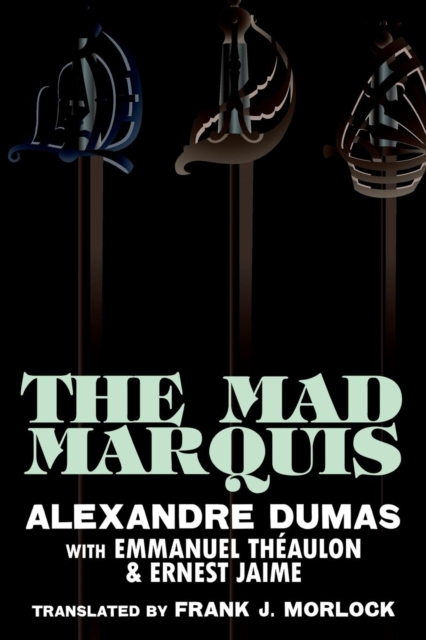 The Mad Marquis : A Play in Five Acts, Paperback / softback Book