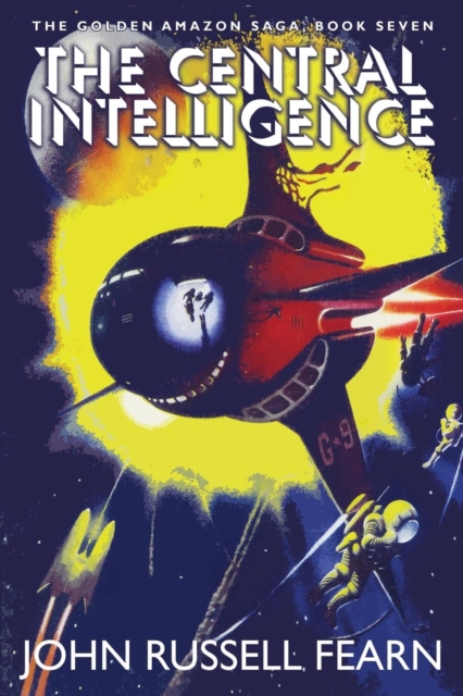 The Central Intelligence : The Golden Amazon Saga, Book Seven, Paperback / softback Book