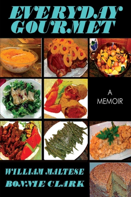 Everyday Gourmet : A Memoir, Paperback / softback Book