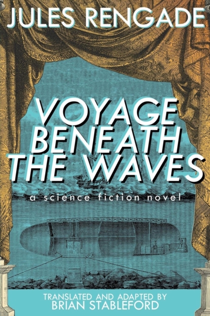 Voyage Beneath the Waves : A Science Fiction Novel, Paperback / softback Book