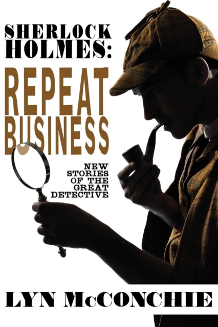 Sherlock Holmes : Repeat Business: New Stories of the Great Detective, Paperback / softback Book