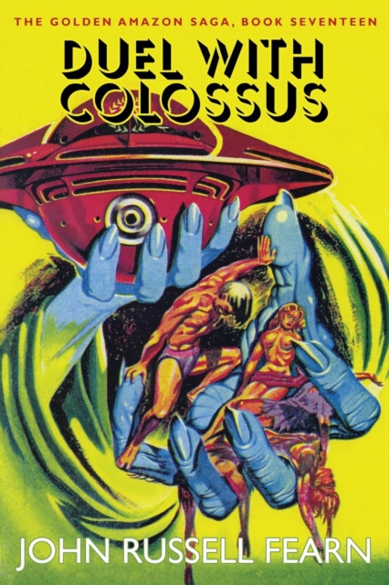 Duel with Colossus : The Golden Amazon Saga, Book Seventeen, Paperback / softback Book