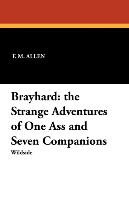 Brayhard : The Strange Adventures of One Ass and Seven Companions, Paperback / softback Book