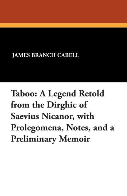 Taboo : A Legend Retold from the Dirghic of Saevius Nicanor, with Prolegomena, Notes, and a Preliminary Memoir, Paperback / softback Book