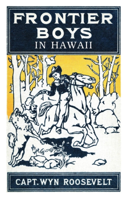 The Frontier Boys in Hawaii, or the Mystery of the Hollow Mountain, Paperback / softback Book