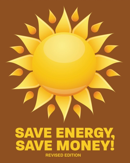 Save Energy, Save Money! REV. Ed., Paperback / softback Book