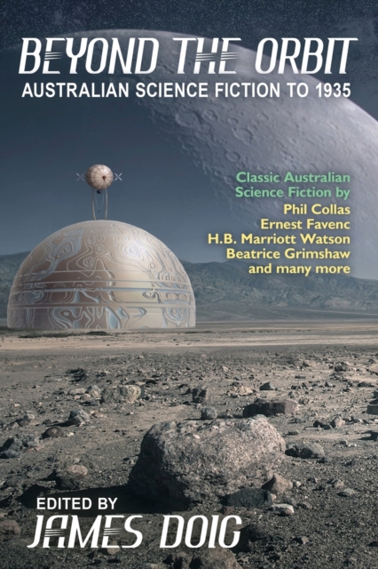 Beyond the Orbit : Australian Science Fiction to 1935, Paperback / softback Book