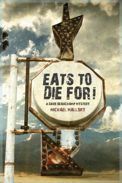 Eats to Die For! - A Dave Beauchamp Mystery, Paperback / softback Book