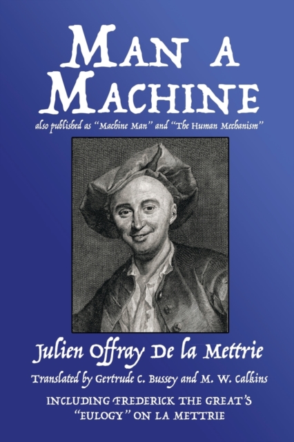Man a Machine (Also Published as Machine Man and the Human Mechanism), Paperback / softback Book