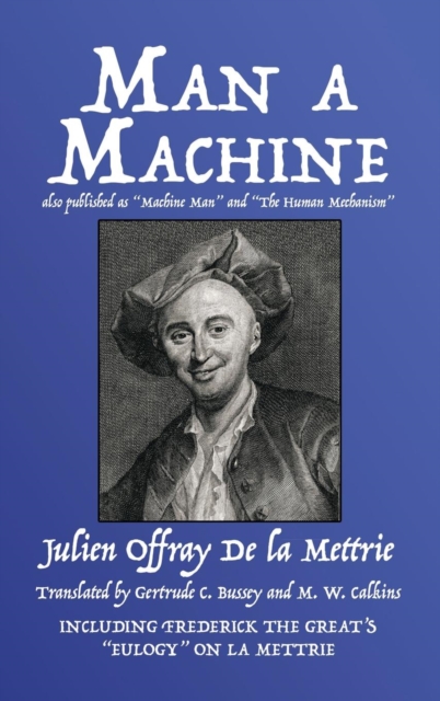 Man a Machine (Also Published as Machine Man and the Human Mechanism), Hardback Book