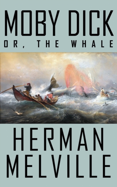 Moby Dick; Or, the Whale, Hardback Book