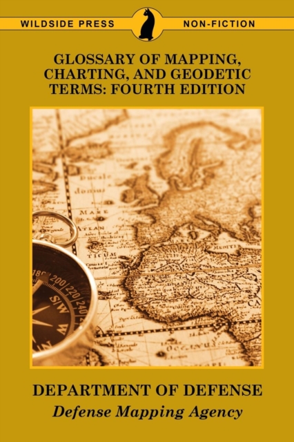 Glossary of Mapping, Charting, and Geodetic Terms : Fourth Edition, Paperback / softback Book