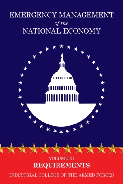 Emergency Management of the National Economy : Volume XI: Requirements, Paperback Book
