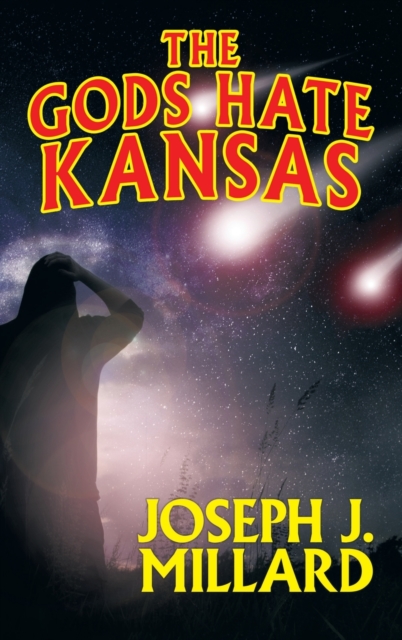 The Gods Hate Kansas, Hardback Book
