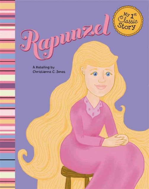 Rapunzel: a Retelling of the Grimms Fairy Tale (My First Classic Story), Paperback / softback Book