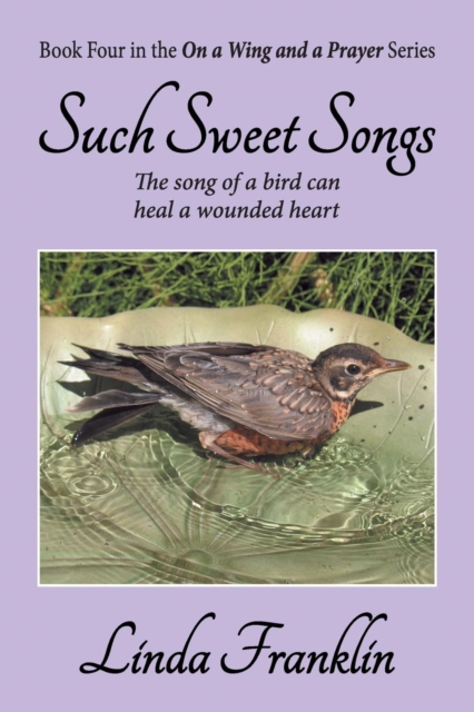 Such Sweet Songs : On a Wing and a Prayer Series - Book 4, Paperback / softback Book