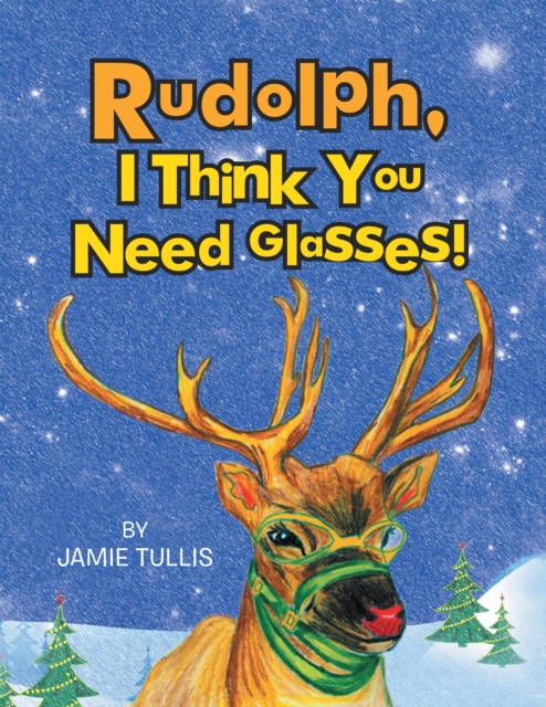Rudolph, I Think You Need Glasses!, EPUB eBook