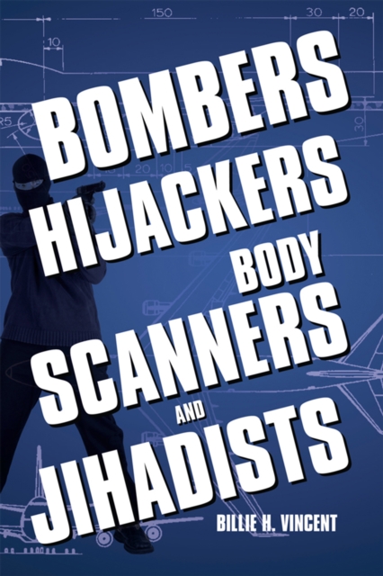 Bombers, Hijackers, Body Scanners, and Jihadists, EPUB eBook