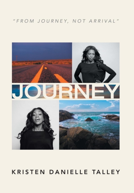 Journey : From Journey, Not Arrival, Hardback Book