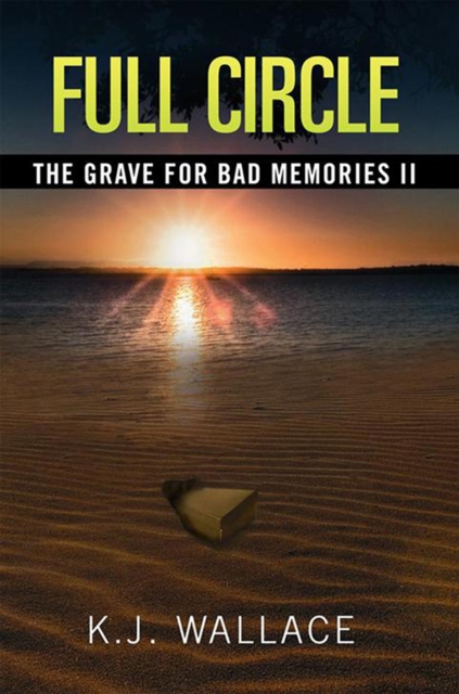 The Grave for Bad Memories Full Circle : Full Circle, EPUB eBook