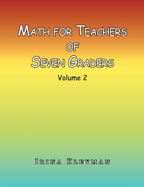 Math for Teachers of Seven Graders : Volume 2, EPUB eBook