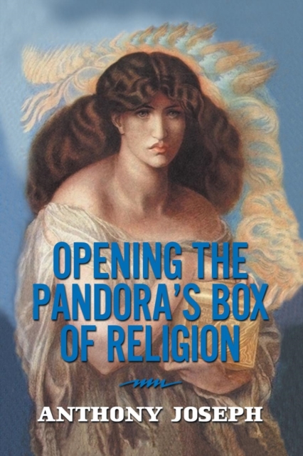 Opening the Pandora's Box of Religion : An Essay, Paperback / softback Book