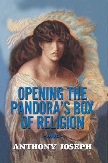 Opening the Pandora'S Box of Religion : An Essay, EPUB eBook