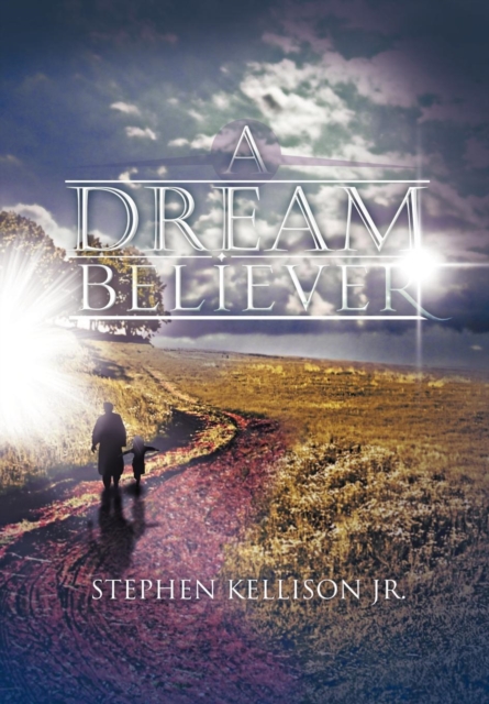 A Dream Believer, Hardback Book