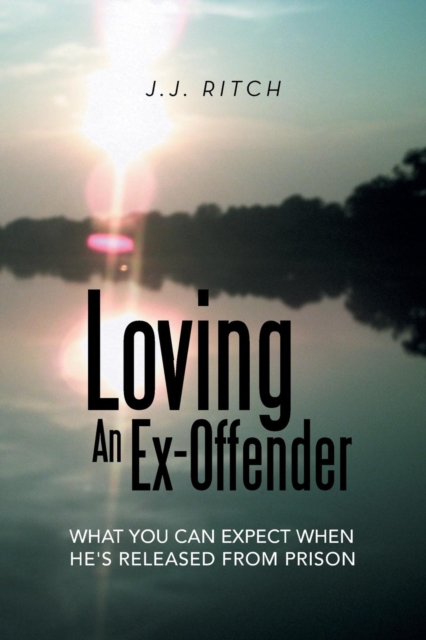 Loving an Ex-Offender : What You Can Expect When He's Released from Prison, Paperback / softback Book