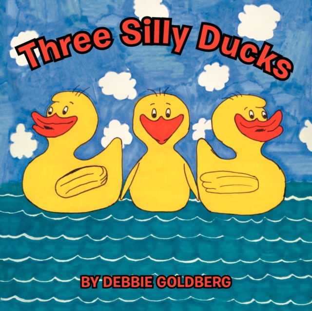 Three Silly Ducks, Paperback / softback Book