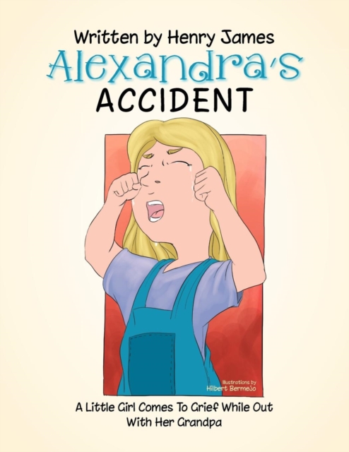 Alexandra's Accident : A Little Girl Comes to Grief While Out with Her Pa, Paperback / softback Book