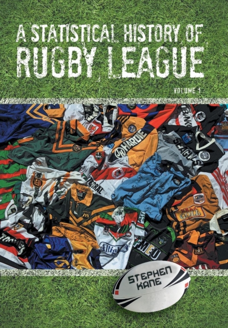 A Statistical History of Rugby League - Volume I, Hardback Book