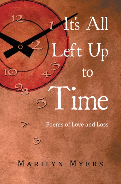 It's All Left up to Time : Poems of Love and Loss, EPUB eBook