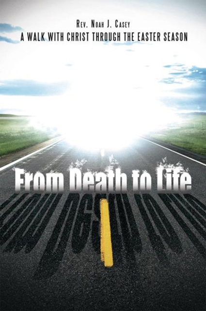 From Death to Life : A Walk with Christ Through the Easter Season, EPUB eBook