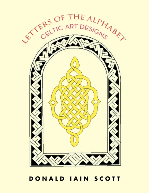 Letters of the Alphabet - Celtic Art Designs, Paperback / softback Book