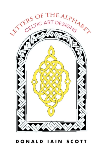 Letters of the Alphabet - Celtic Art Designs, Paperback / softback Book