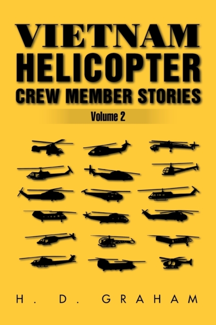 Vietnam Helicopter Crew Member Stories Volume II : Volume II, Paperback / softback Book