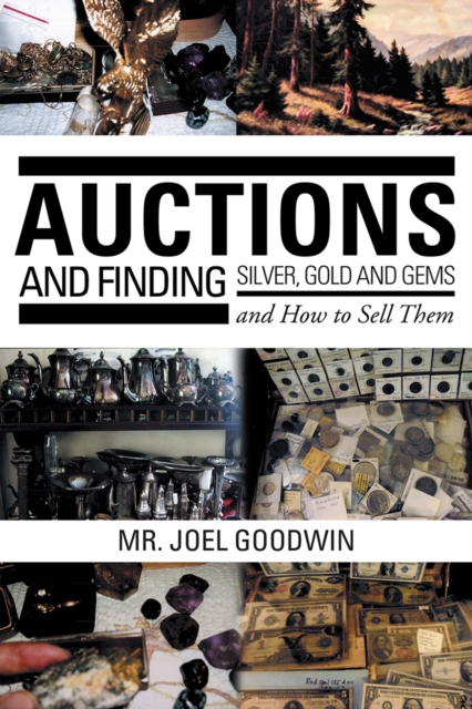 Auctions ,And Finding  Silver, Gold and Gems and How to Sell Them, EPUB eBook