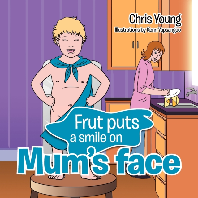 Frut puts a smile on Mum's face, Paperback / softback Book