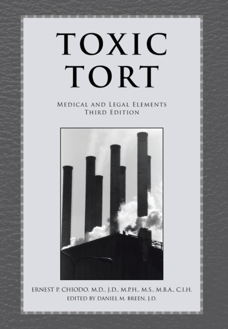 Toxic Tort : Medical and Legal Elements Third Edition, Hardback Book