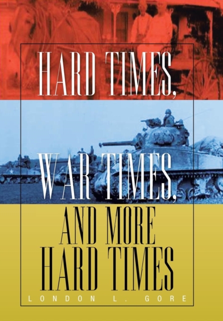 Hard Times, War Times, and More Hard Times, Hardback Book