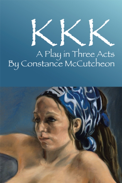 Kkk : A Play in Three Acts, EPUB eBook