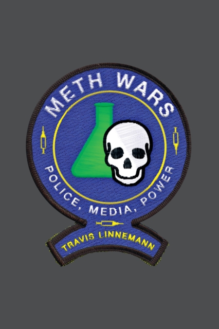 Meth Wars : Police, Media, Power, Paperback / softback Book