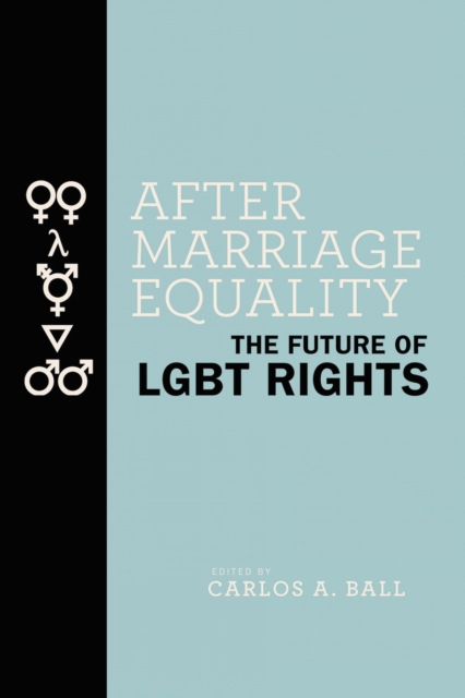 After Marriage Equality : The Future of LGBT Rights, Paperback / softback Book