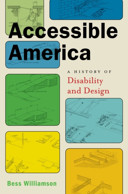 Accessible America : A History of Disability and Design, Paperback / softback Book