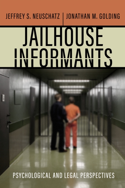 Jailhouse Informants : Psychological and Legal Perspectives, Hardback Book