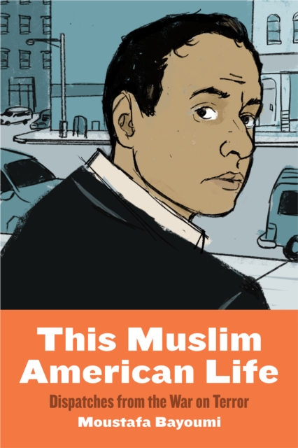This Muslim American Life : Dispatches from the War on Terror, EPUB eBook